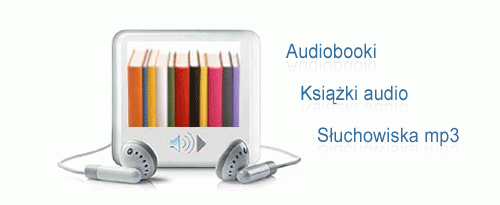 Forum Audiobooki - Ksiki Audio - Suchowiska MP3 - Do pobrania!  Strona Gwna